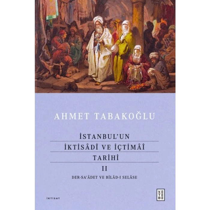 İstanbulun İktisâdî ve İçtimâî Tarihi - 2