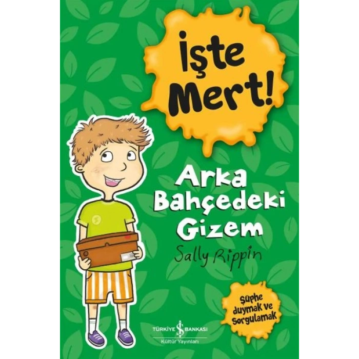 İşte Mert! – Arka Bahçedeki Gizem - Şüphe Duymak ve Sorgulamak