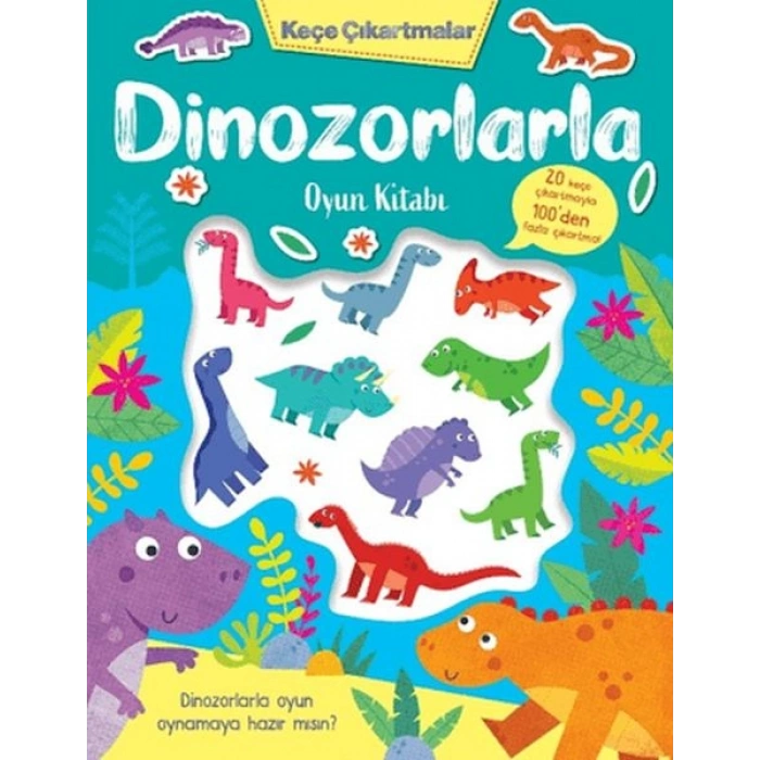 Keçe Çıkartmalar - Dinozorlarla Oyun Kitabı