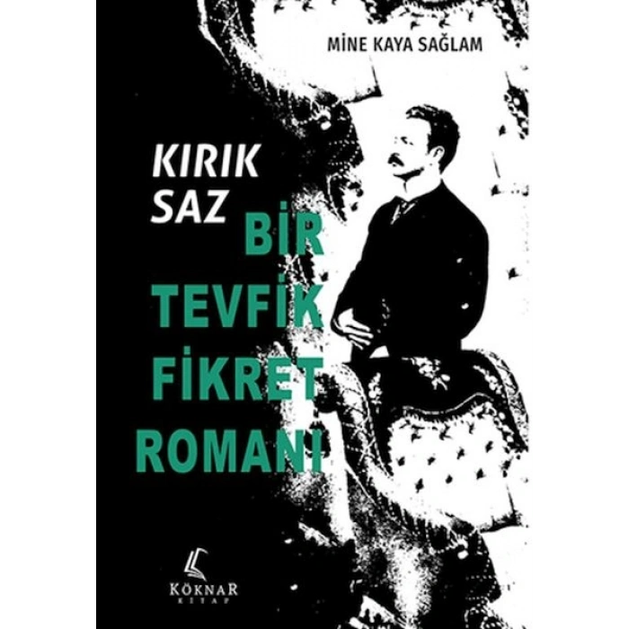 Kırık Saz Bir Tevfik Fikret Romanı