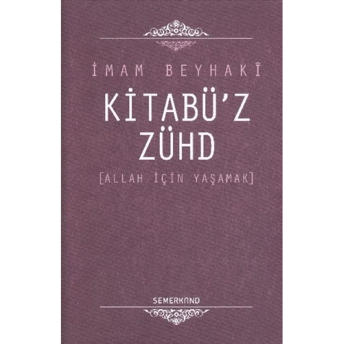 Kitabüz-Zühd / Allah İçin Yaşamak