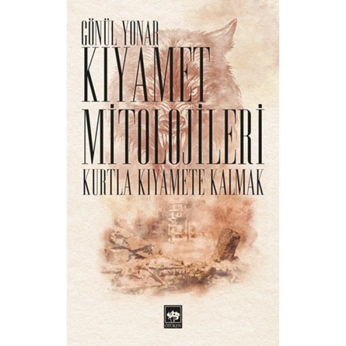 Kıyamet Mitolojileri - Kurtla Kıyamete Kalmak