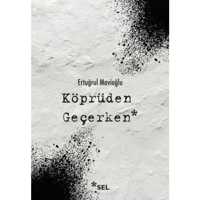 Köprüden Geçerken / Nevi Şahsına Münhasır Yakın Tarih Notları