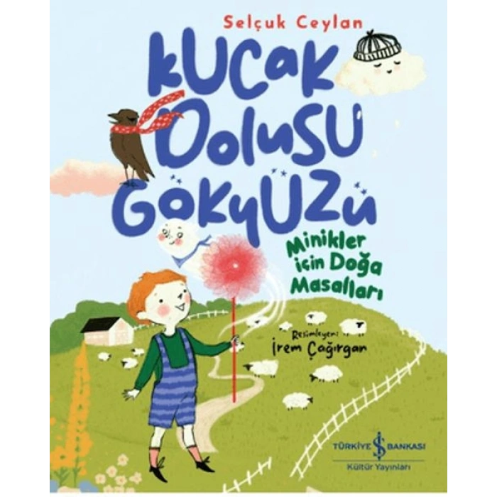 Kucak Dolusu Gökyüzü - Minikler İçin Doğa Masalları