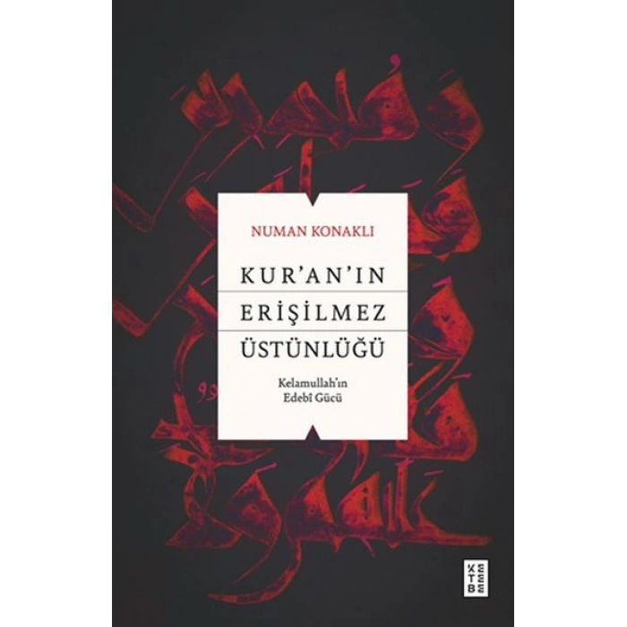 Kur’an’ın Erişilmez Üstünlüğü