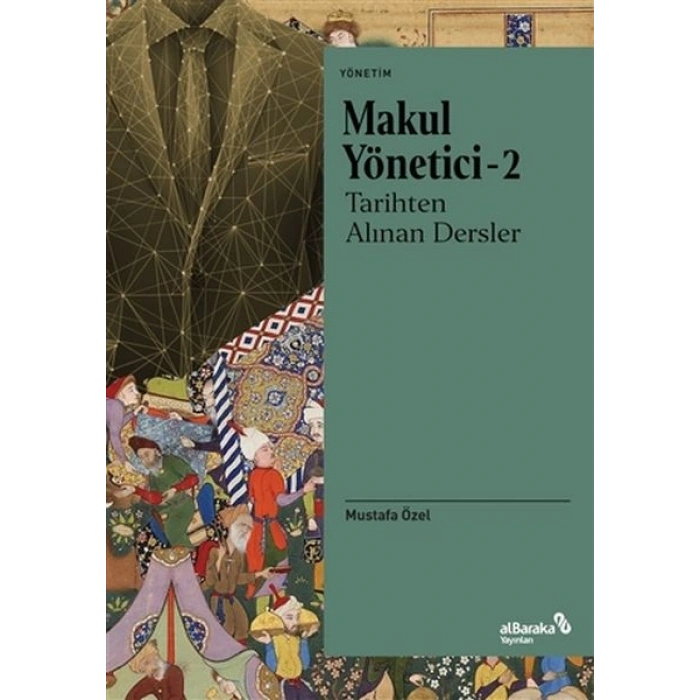 Makul Yönetici - 2 Tarihten Alınan Dersler