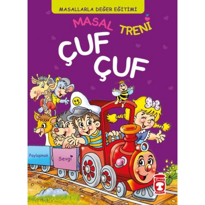 Masal Treni Çuf Çuf - Masallarla Değer Eğitimi (Fleksi Cilt)
