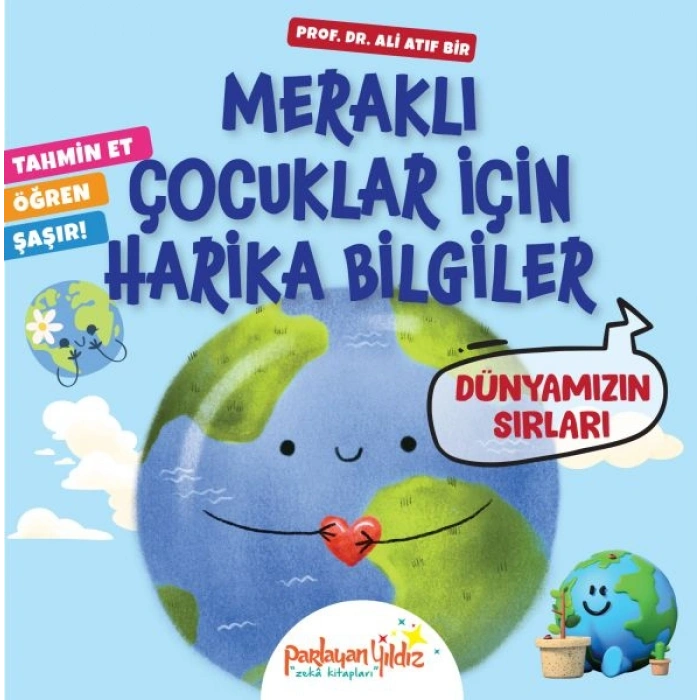 Meraklı Çocuklar İçin Harika Bilgiler Dünyamızın Sırları