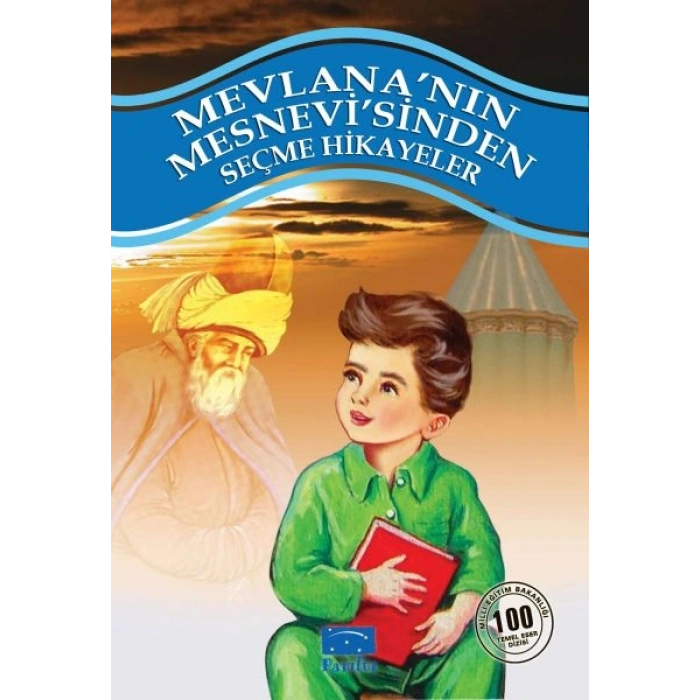 Mevlananın Mesnevisinden Seçme Hikayeler 100 Temel Eser 1. Kademe