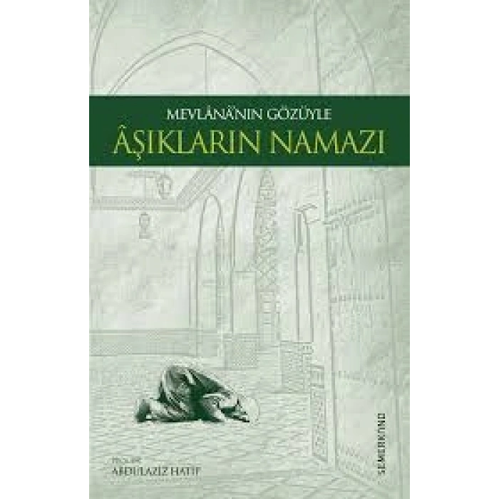 Mevlananın Gözüyle Aşıkların Namazı