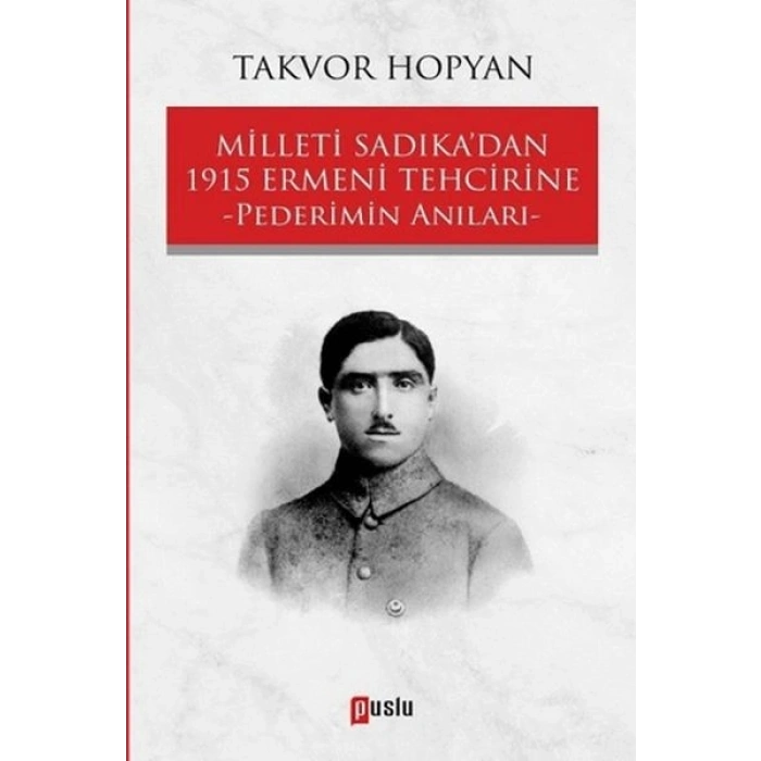 Milleti Sadıkadan 1915 Ermeni Tehcirine Pederimin Anıları