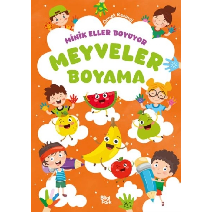 Minik Eller Boyuyor – Meyveler Boyama Kitabı (Örnek Resimli)