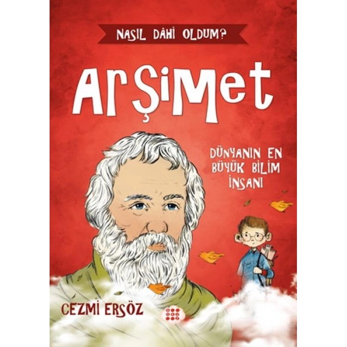 Nasıl Dâhi Oldum? Arşimet - Dünyanın En Büyük Bilim İnsanı