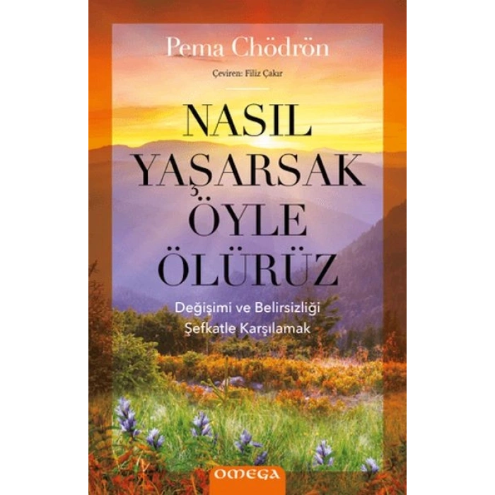 Nasıl Yaşarsak Öyle Ölürüz