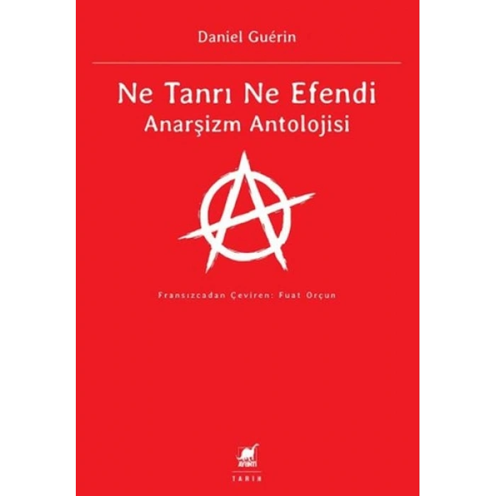 Ne Tanrı Ne Efendi Anarşizm Antolojisi