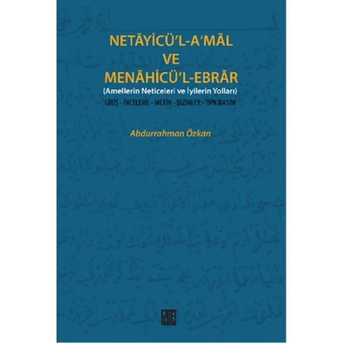 Necayicül-Amal ve Menahicül-Ebrar (Amellerin Neticeleri ve İyilerin Yolları)  Giriş-İnceleme-