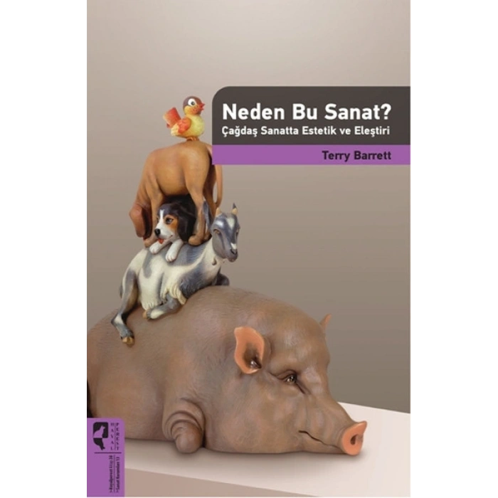 Neden Bu Sanat?  Çağdaş Sanatta Estetik ve Eleştiri