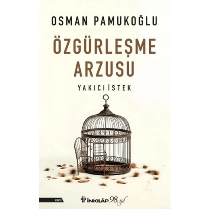 Özgürleşme Arzusu Yakıcı İstek