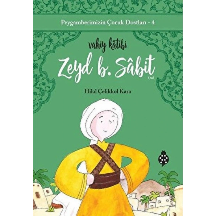 Peygamberimizin Çocuk Dostları-4-Zeyd B. Sâbit-Vahiy Kâtibi