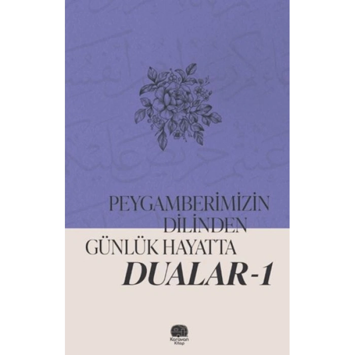 Peygamberimizin Dilinden Günlük Hayatta Dualar 1
