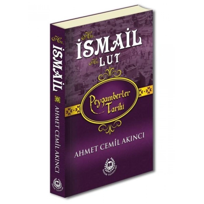 Peygamberler Tarihi - Hz. İsmail-Hz. Lut