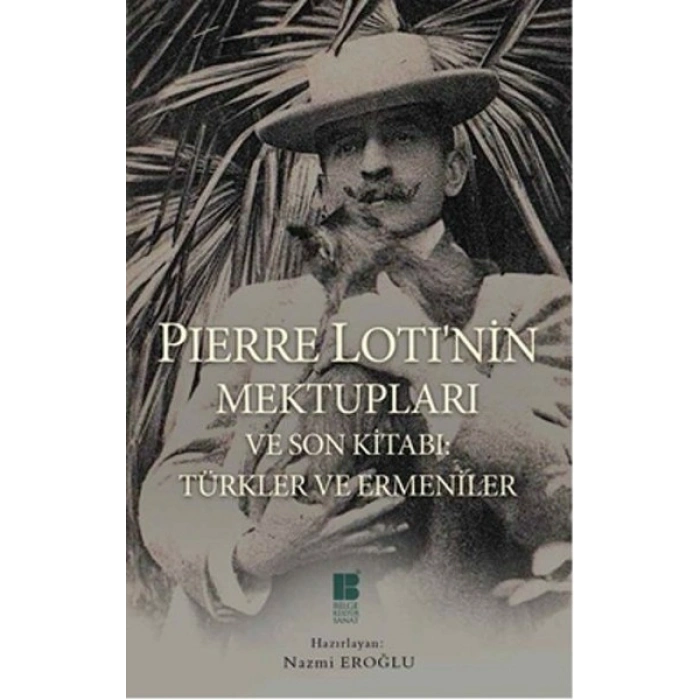 Pierre Lotinin Mektupları ve Son Kitabı Türkler ve Ermeniler
