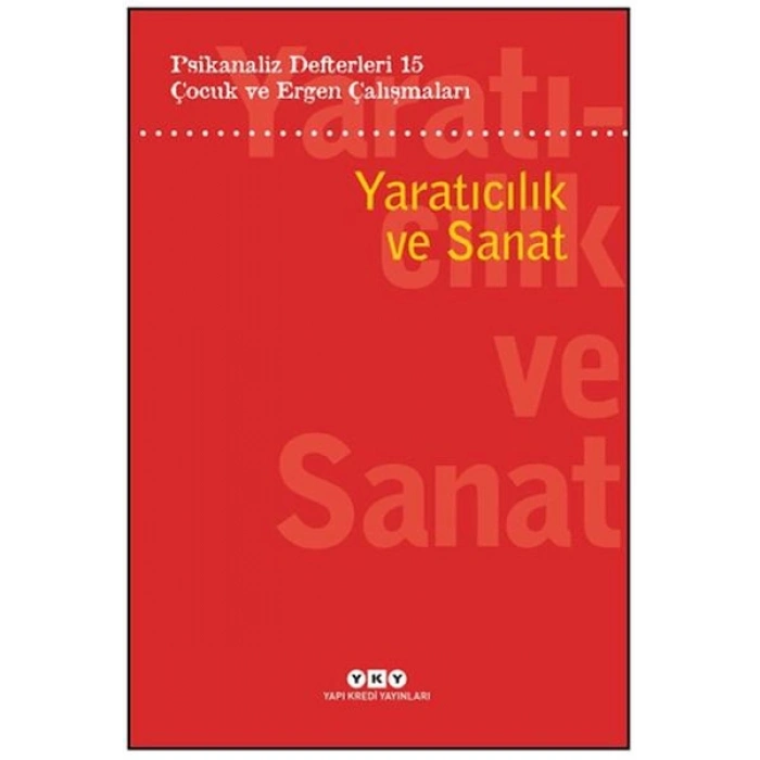 Psikanaliz Defterleri 15 Çocuk Ve Ergen Çalışmaları Yaratıcılık ve Sanat