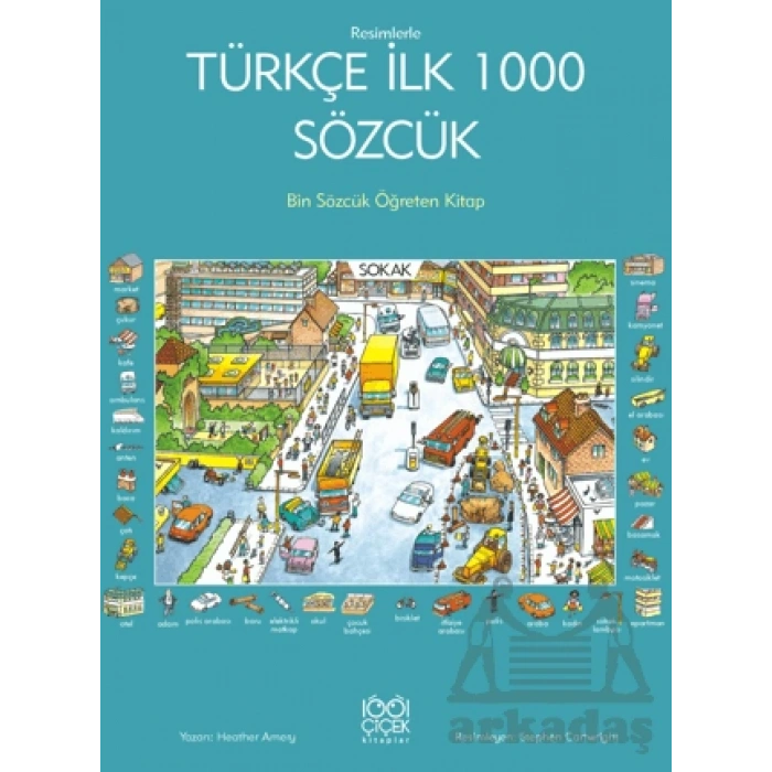 Resimlerle Türkçe İlk 1000 Sözcük - Bin Sözcük Öğreten Kitap