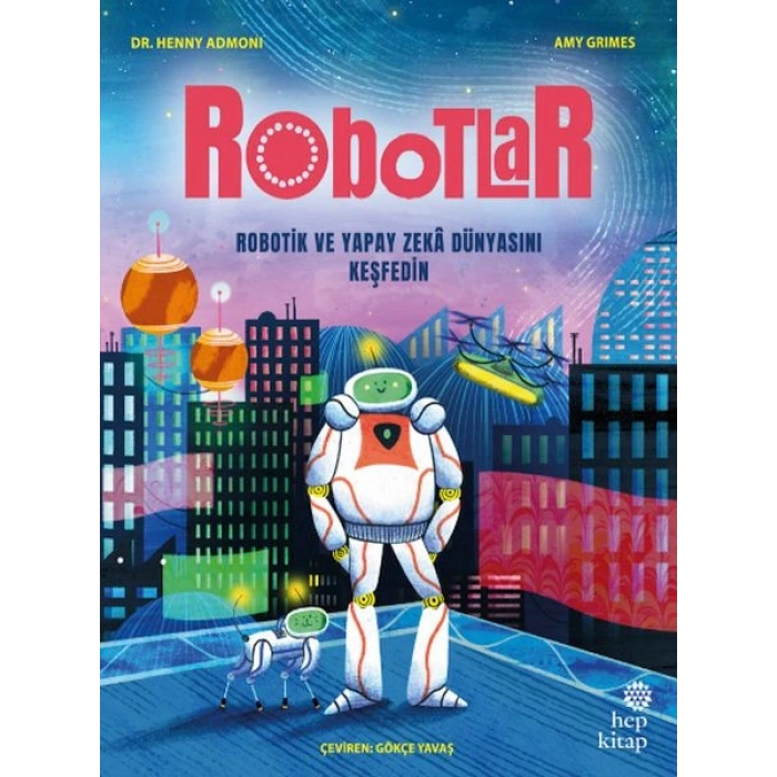 Robotlar Robotik ve Yapay Zekâ Dünyasını Keşfedin