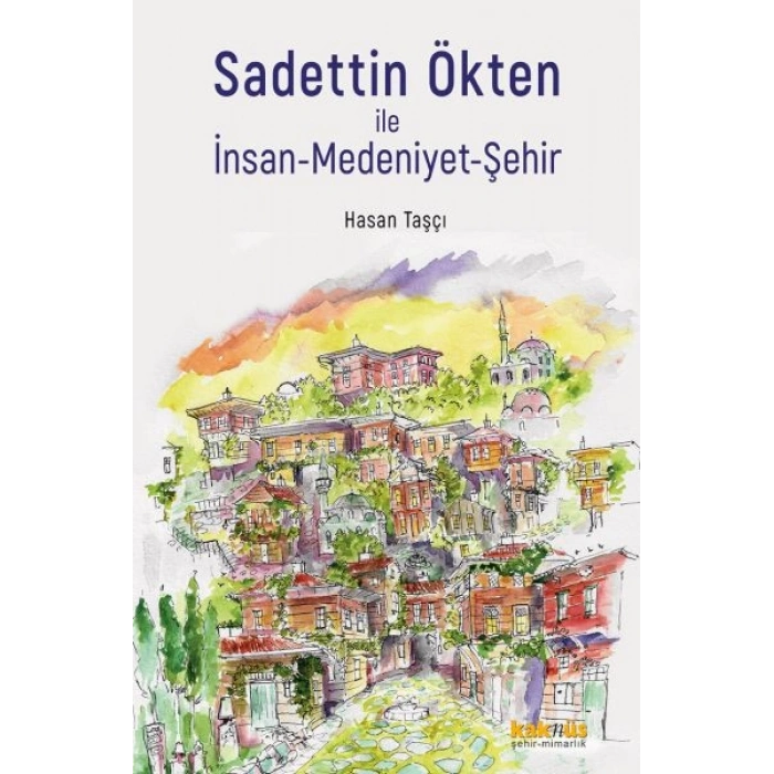 Sadettin Ökten ile İnsan-Medeniyet-Şehir