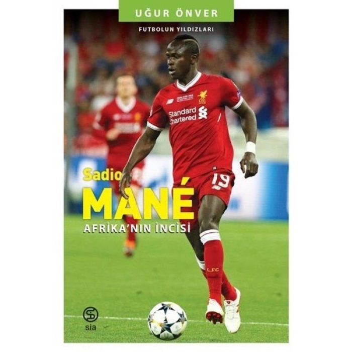 Sadio Mane Afrikanın İncisi - Futbolun Yıldızları