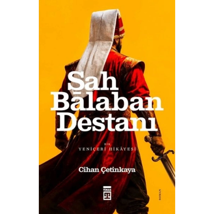 Şah Balaban Destanı - Bir Yeniçeri Hikayesi