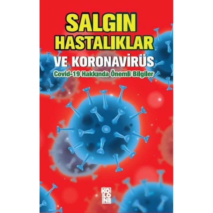 Salgın Hastalıklar ve Koronavirüs Covid-19 Hakkında Önemli Bilgiler