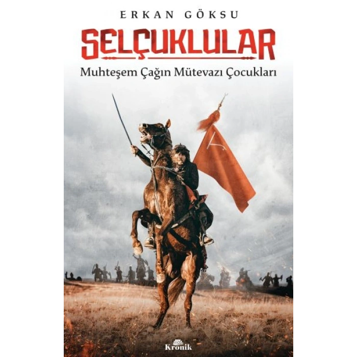 Selçuklular - Muhteşem Çağın Mütevazı Çocukları