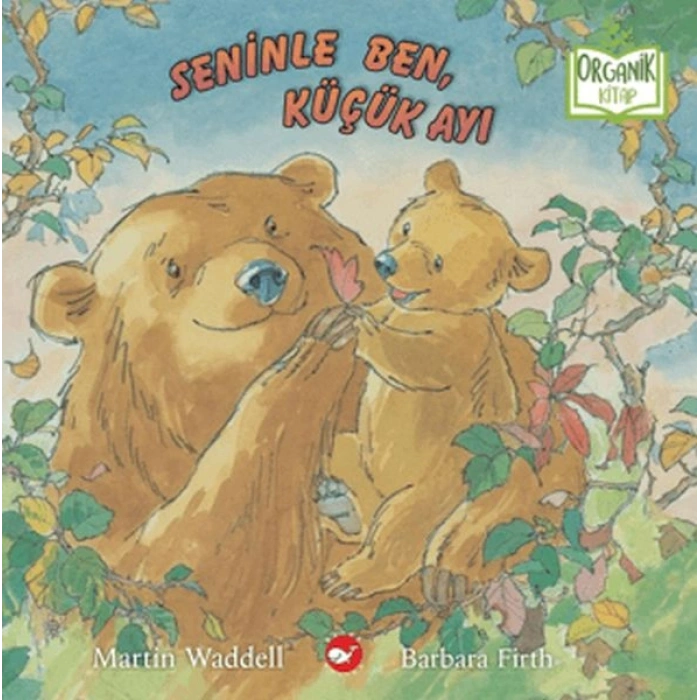 Seninle Ben, Küçük Ayı (Organik Kitap)