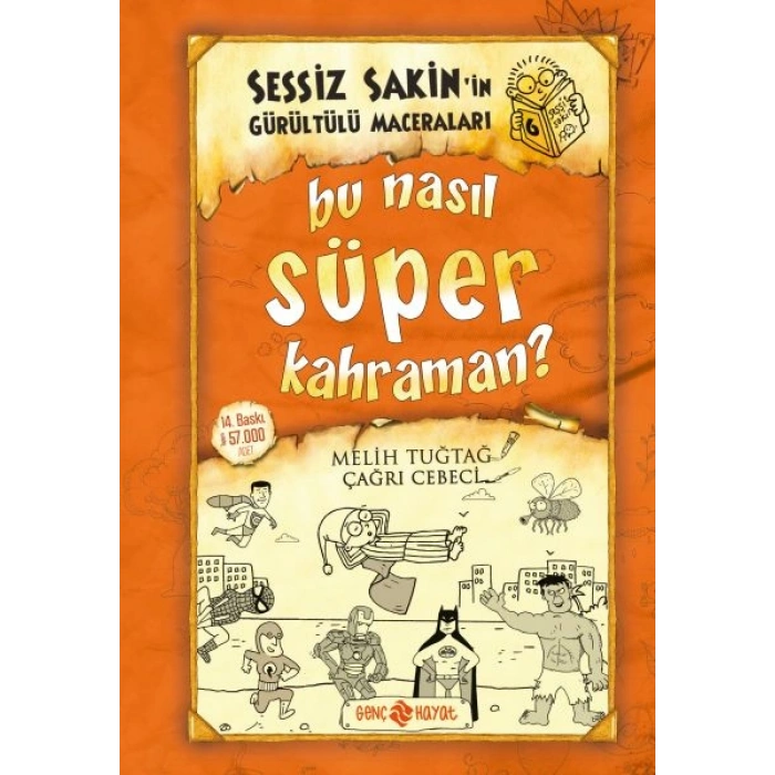 Sessiz Sakinin Gürültülü Maceraları 06 - Bu Nasıl Süper Kahraman? (Ciltli)