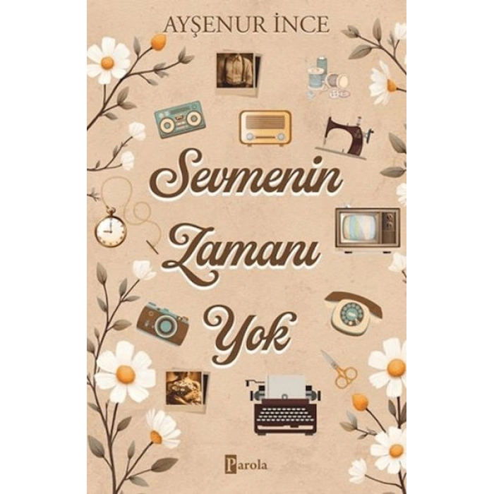 Sevmenin Zamanı Yok