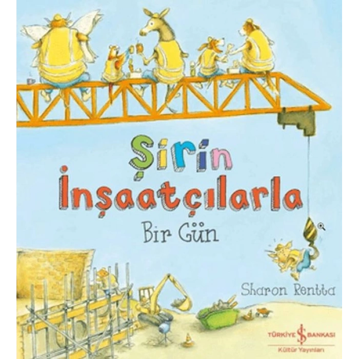 Şirin İnşaatçılarla Bir Gün