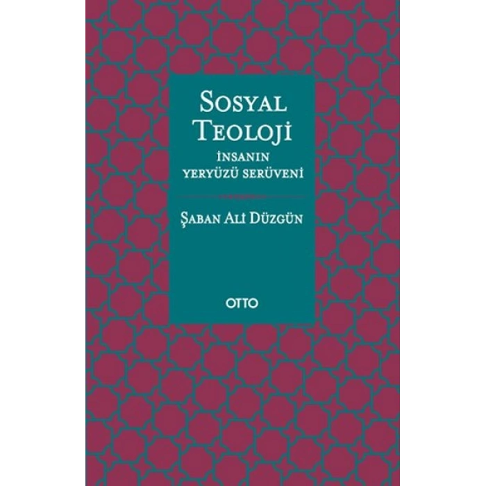 Sosyal Teoloji - İnsanın Yeryüzü Serüveni - Ciltsiz