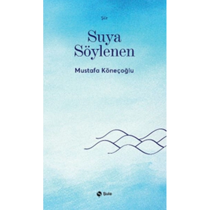 Suya Söylenen