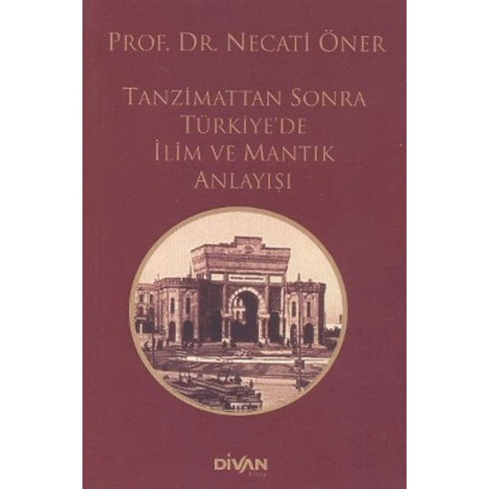 Tanzimattan Sonra Türkiyede İlim ve Mantık Anlayışı