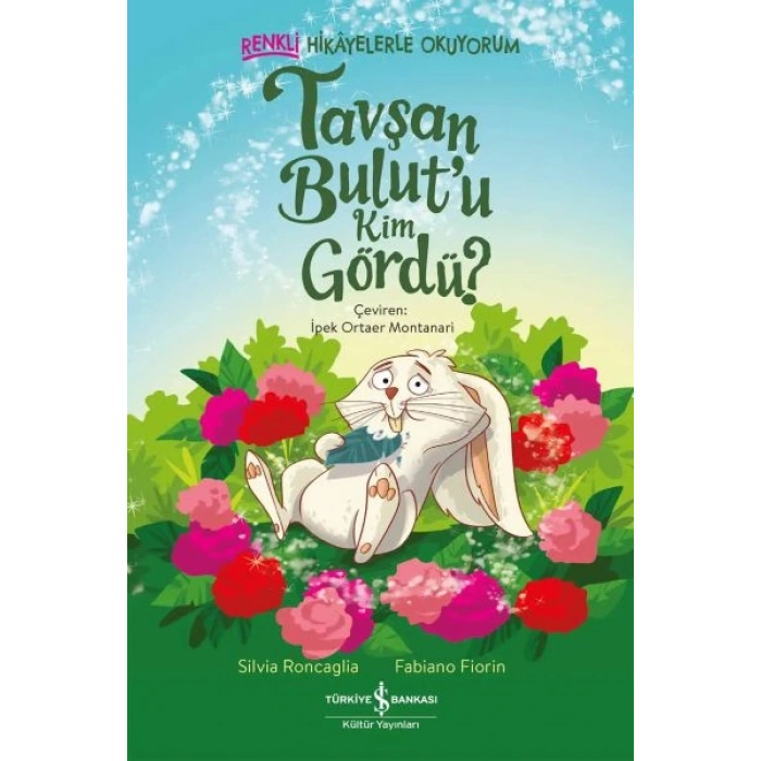Tavşan Bulut’u Kim Gördü? – Renkli Hikâyelerle Okuyorum