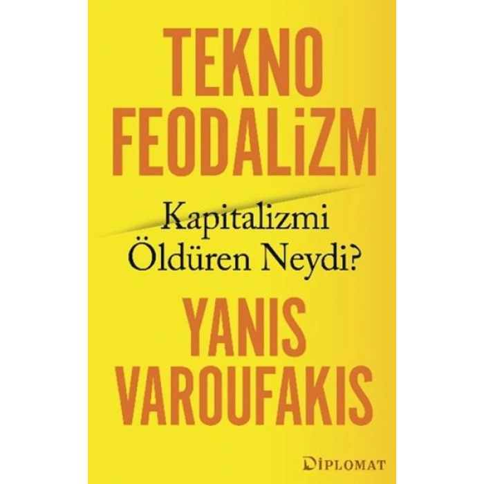 Teknofeodalizm Kapitalizmi Öldüren Neydi?