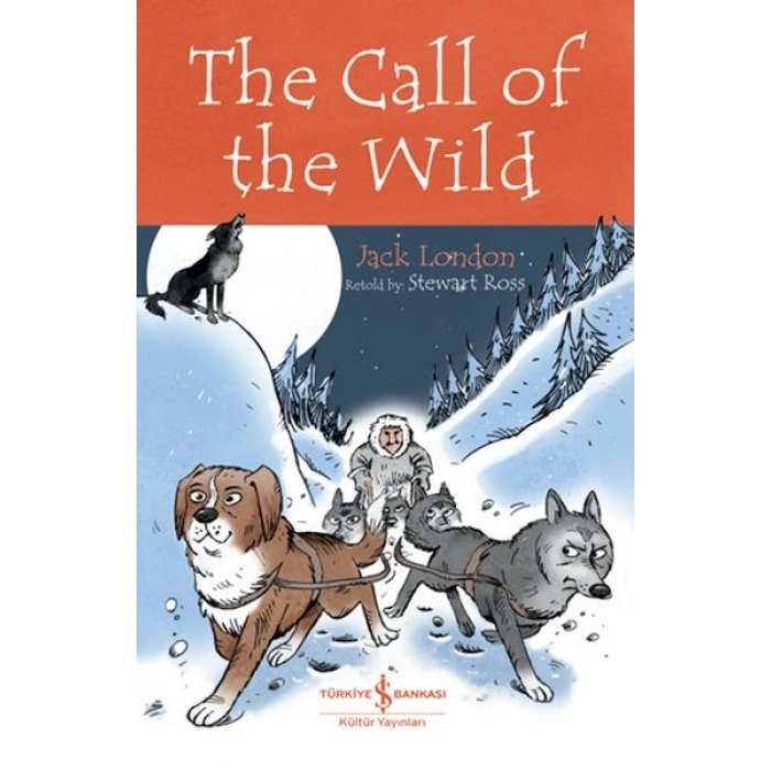 The Call Of The Wıld - Chıldren’S Classıc (İngilizce Kitap)