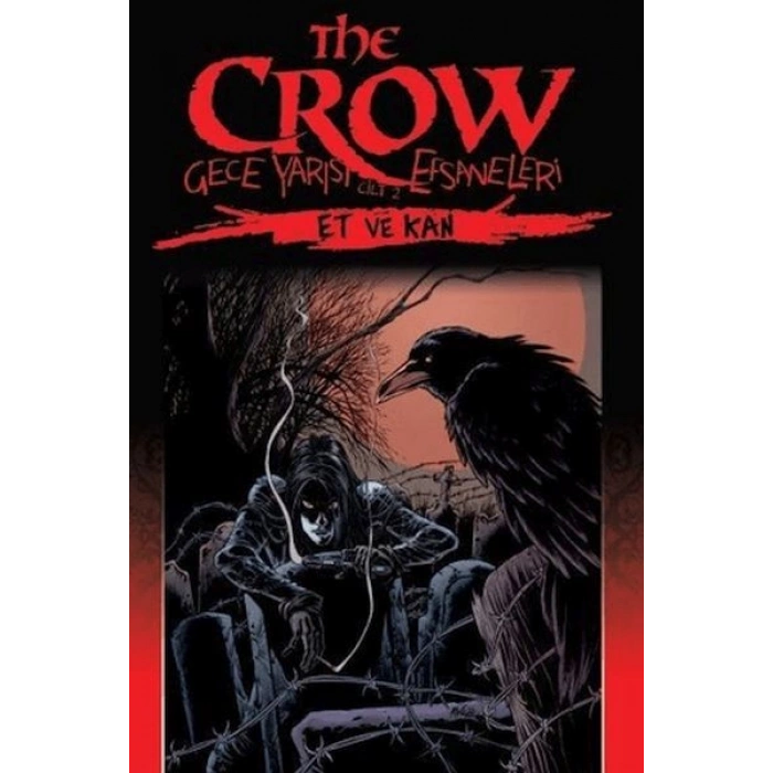 The Crow Gece Yarısı Efsaneleri Cilt 2 - Et ve Kan
