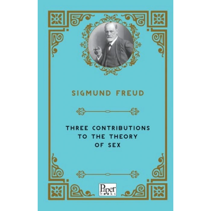 Three Contributions To The Theory of Sex (İngilizce)