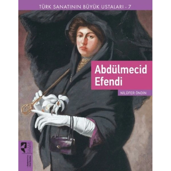Türk Sanatının Büyük Ustaları 7 Abdülmecid Efendi