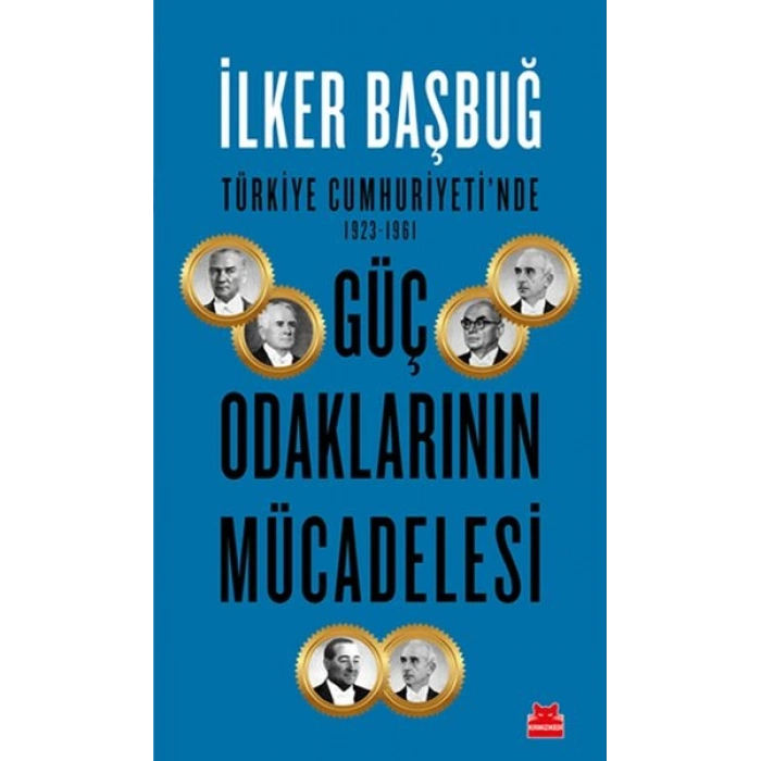 Türkiye Cumhuriyetinde 1923-1961 Güç Odaklarının Mücadelesi