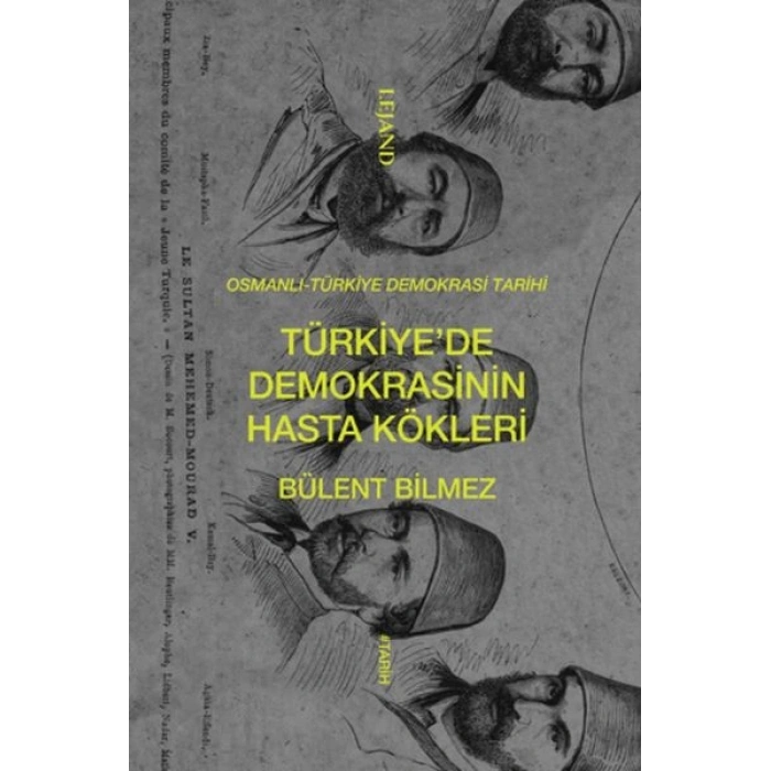 Türkiye’de Demokrasinin Hasta Kökleri