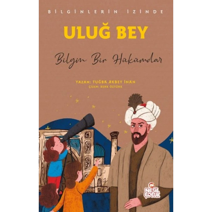Uluğ Bey - Bilginlerin İzinde